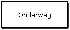 Onderweg